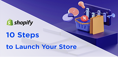 10 Essential Steps to Successfully Launch Your Shopify Store